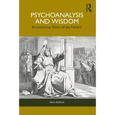 Psychoanalysis and Wisdom: Encountering 'Ethics of the Fathers'