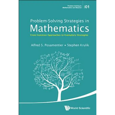 Problem-Solving Strategies in Mathematics: From Common Approaches to Exemplary Strategies