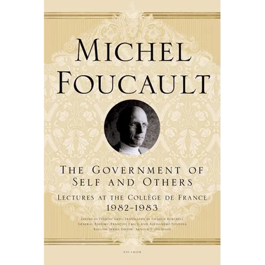 The Government of Self and Others: Lectures at the Collège de France, 1982-1983
