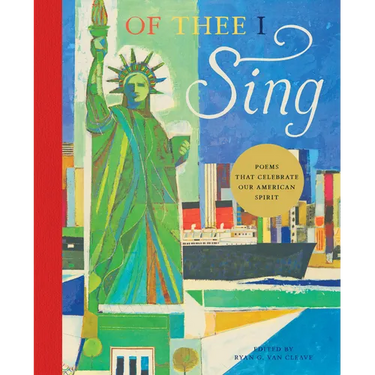 Of Thee I Sing: Poems That Celebrate Our American Spirit