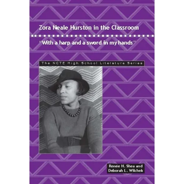Zora Neale Hurston in the Classroom: With a Harp and a Sword in My Hands