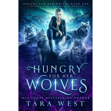Hungry for Her Wolves: A Reverse Harem Paranormal Romance