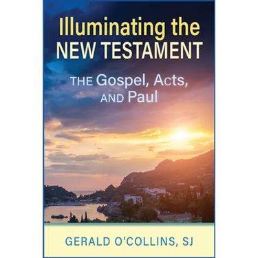 Illuminating the New Testament: The Gospels, Acts, and Paul