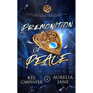 Premonition of Peace: Her Immortal Monsters Book 3