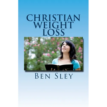 Christian Weight Loss: Bible Believers' Study In The Word