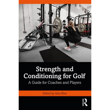 Strength and Conditioning for Golf: A Guide for Coaches and Players