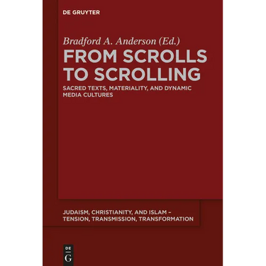 From Scrolls to Scrolling: Sacred Texts, Materiality, and Dynamic Media Cultures