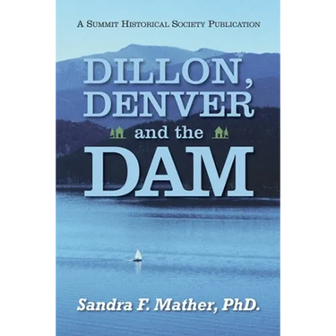 Dillon, Denver and the Dam