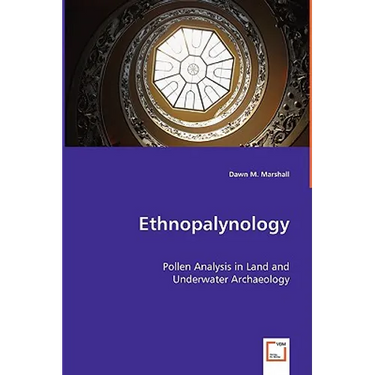 Ethnopalynology - Pollen Analysis in Land and Underwater Archaeology