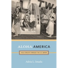 Aloha America: Hula Circuits through the U.S. Empire