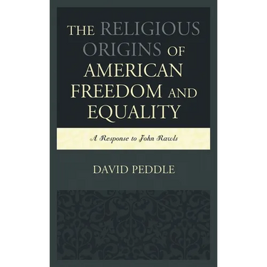 The Religious Origins of American Freedom and Equality: A Response to John Rawls