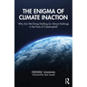 The Enigma of Climate Inaction: Why Are We Doing Nothing (or Almost Nothing) in the Face of Catastrophe?