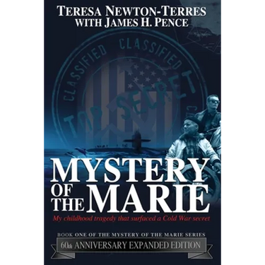 Mystery of the Marie: My Childhood Tragedy That Surfaced a Cold War Secret - 60th Anniversary Extended Edition