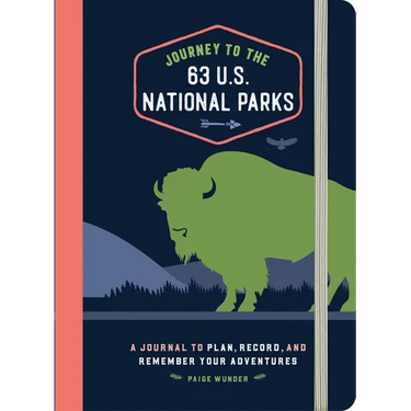 Journey to the 63 U.S. National Parks: A Journal to Plan, Record, and Remember Your Adventures