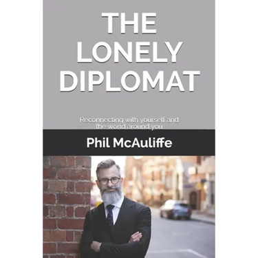 The Lonely Diplomat: Reconnecting with yourself and the world around you