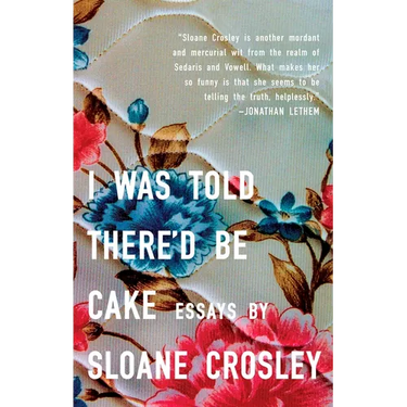 I Was Told There'd Be Cake