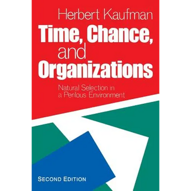 Time, Chance, and Organizations: Natural Selection in a Perilous Environment