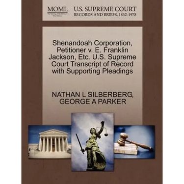 Shenandoah Corporation, Petitioner V. E. Franklin Jackson, Etc. U.S. Supreme Court Transcript of Record with Supporting Pleadings