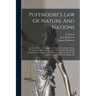 Pufendorf's Law Of Nature And Nations: Abridg'd From The Original. In Which, The Author's Entire Treatise (de Officio Hominis & Civis) That Was By Him