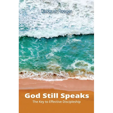 God Still Speaks: The Key to Effective Discipleship