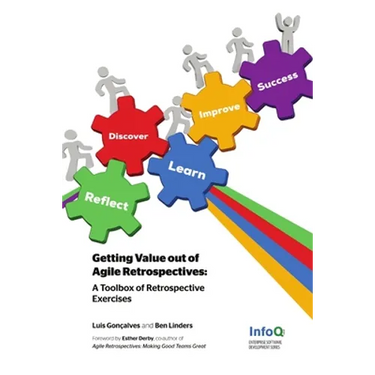 Getting Value out of Agile Retrospectives - A Toolbox of Retrospective Exercises