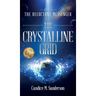 From the Reluctant Messenger: The Crystalline Grid