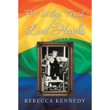 Po' White Trash & Lint Heads: A Memoir