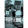 Birth Strike: The Hidden Fight Over Women's Work