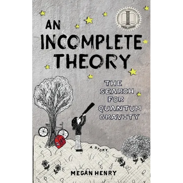 An Incomplete Theory: The Search for Quantum Gravity (a story)