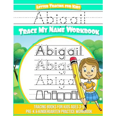 Abigail Letter Tracing for Kids Trace my Name Workbook: Tracing Books for Kids ages 3 - 5 Pre-K & Kindergarten Practice Workbook