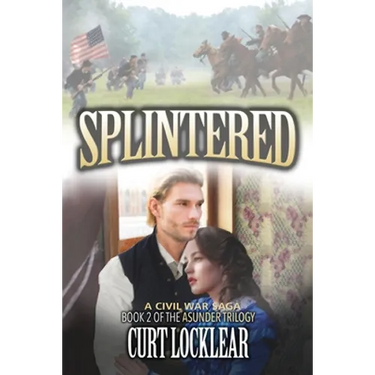 Splintered: A Civil War Saga