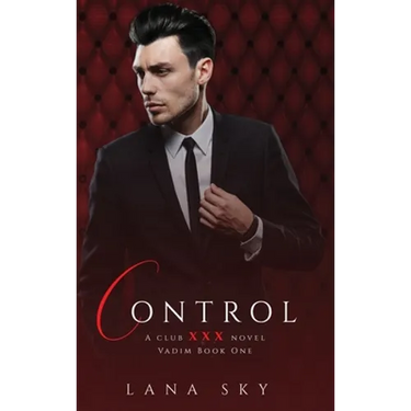 Control: A Dark Billionaire Romance: (XXX Vadim Book 1): Club XXX Book 4