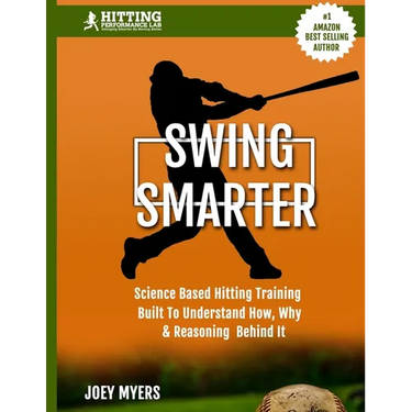Swing Smarter: Science Based Hitting Training Built To Understand How, Why, & Reasoning Behind It