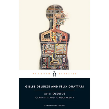 Anti-Oedipus: Capitalism and Schizophrenia