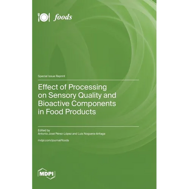 Effect of Processing on Sensory Quality and Bioactive Components in Food Products