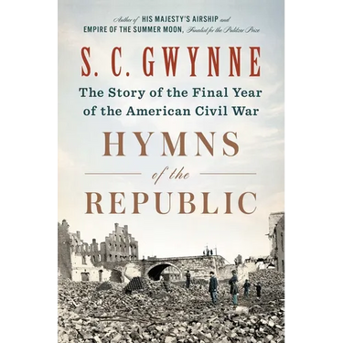 Hymns of the Republic: The Story of the Final Year of the American Civil War
