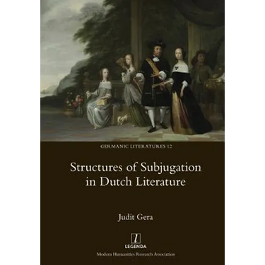 Structures of Subjugation in Dutch Literature
