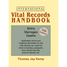 International Vital Records Handbook. 7th Edition: Births, Marriages, Deaths: Application Forms and Ordering Information for the Vital Records You Nee