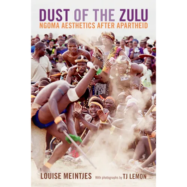 Dust of the Zulu: Ngoma Aesthetics after Apartheid