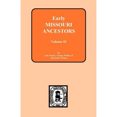 Early Missouri Ancestors - Vol. #1