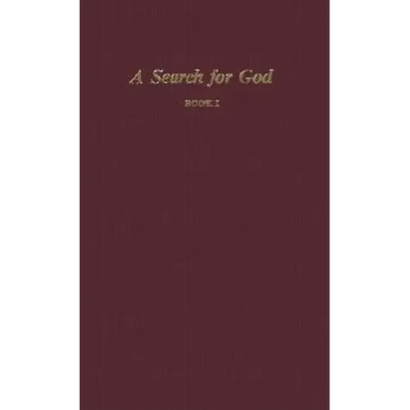 A Search for God, Book I (Revised)