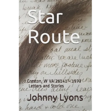 Star Route: Creston, W VA 26141 - 1973 Letters and Stories