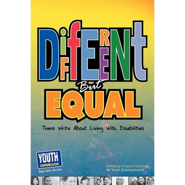 Different But Equal: Teens Write about Living with Disabilities