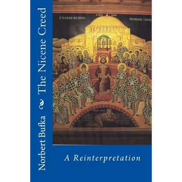 The Nicene Creed: A Reinterpretation