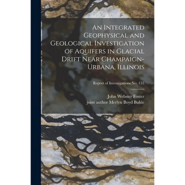 An Integrated Geophysical and Geological Investigation of Aquifers in Glacial Drift Near Champaign-Urbana, Illinois; Report of Investigations No. 155