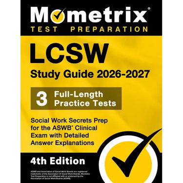 Lcsw Study Guide 2026-2027 - 3 Full-Length Practice Tests, Social Work Secrets Prep for the ASWB Clinical Exam with Detailed Answer Explanations: [4th