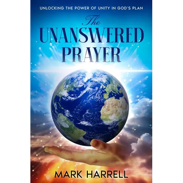 The Unanswered Prayer: "Unlocking the power of unity in God's plan"