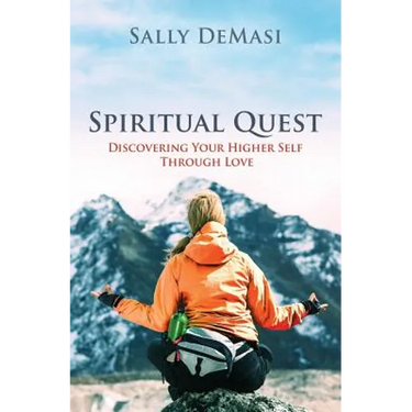 Spiritual Quest: Discovering Your Higher Self Through Love