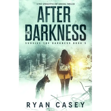 After the Darkness: A Post Apocalyptic EMP Survival Thriller
