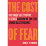The Cost of Fear: Why Most Safety Advice Is Sexist and How We Can Stop Gender-Based Violence